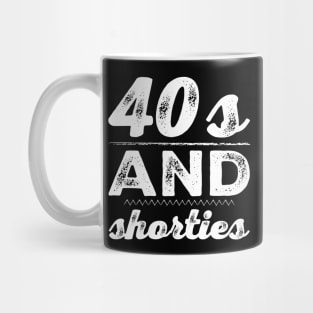 40s and Shorties Mug